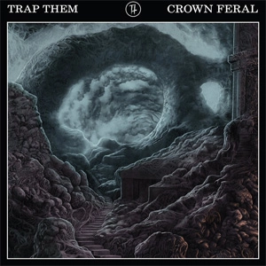 TRAP THEM / トラップゼム / CROWN FERAL