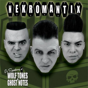 NEKROMANTIX / ネクロマンティックス / SYMPHONY OF WOLF TONES & GHOST NOTES (LP)