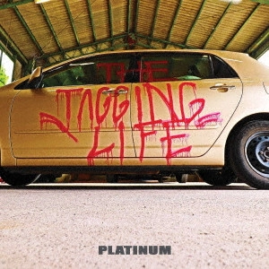 PLATINUM(HIPHOP) / THE TAGGING LIFE