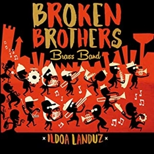 BROKEN BROTHERS BRASS BAND / ILDOA LANDUZ