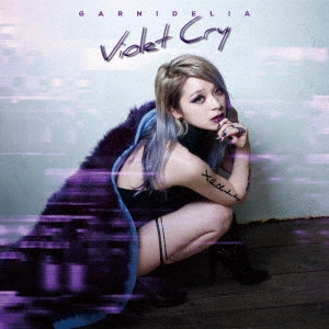 GARNiDELiA / Violet Cry