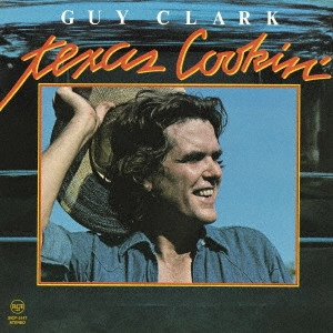 GUY CLARK / ガイ・クラーク / テキサス・クッキン