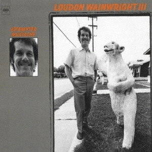 LOUDON WAINWRIGHT 3 / ラウドン・ウェインライトIII / アテンプテッド・マスタッシュ / ATTEMPTED MUSTACHE