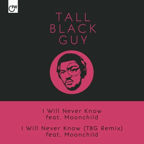 TALL BLACK GUY / トール・ブラック・ガイ / I WILL NEVER KNOW (FEAT. MOONCHILD)