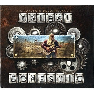 IL ROVESCIO DELLA MEDAGLIA / ロヴェッショ・デッラ・メダーリャ / TRIBAL DOMESTIC