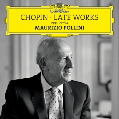 MAURIZIO POLLINI / マウリツィオ・ポリーニ / CHOPIN:LATE PIANO WORKS