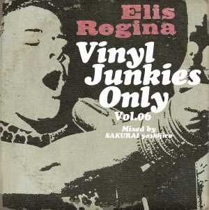 SAKURAI YOSHIJIRO / 櫻井 喜次郎 / ELIS REGINA - VINYL JUNKIES ONLY VOL.6