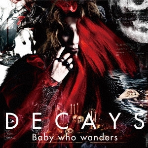 DECAYS / Baby who wanders