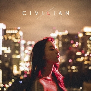 CIVILIAN / 愛/憎