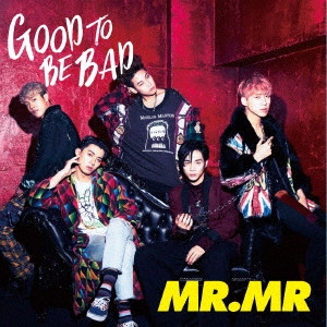 MR.MR / GOOD TO BE BAD(初回)