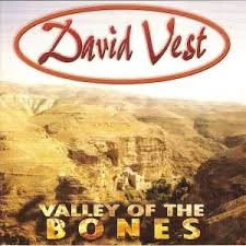 DAVID VEST / DAVID VEST / VALLEY OF THE BONES