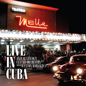 JAZZ AT LINCOLN CENTER ORCHESTRA / ジャズ・アット・リンカーン・センター・オーケストラ / LIVE IN CUBA