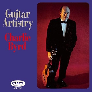 CHARLIE BYRD / チャーリー・バード / ギター･アーティストリー / Guitar Artistry