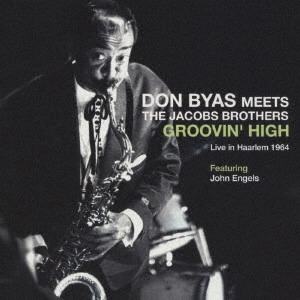 DON BYAS / ドン・バイアス / グルーヴィン・ハイ / GROOVIN' HIGH