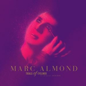 MARC ALMOND / マーク・アーモンド / TRIALS OF EYELINER ANTHOLOGY 1979/2016