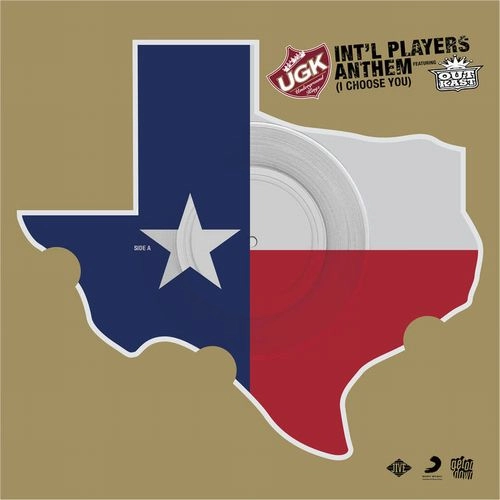 UGK / "INT'L PLAYERS ANTHEM (I CHOOSE YOU) FEAT. OUTKAST 7"""