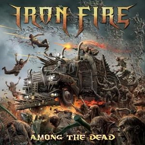 IRON FIRE / アイアン・ファイアー / AMONG THE DEAD / AMONG THE DEAD 