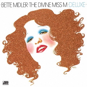 BETTE MIDLER / ベット・ミドラー / 「アメリカが生んだ最後のシンガー/ベット・ミドラー・デビュー」デラックス・エディション