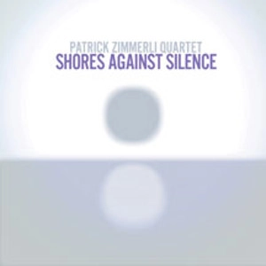 PATRICK ZIMMERLI / パトリック・ジマーリ / SHORES AGAINST SILENCE
