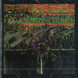 JODY GRIND / ジョディ・グラインド / FAR CANAL: REMASTERED AND EXPANDED EDITION