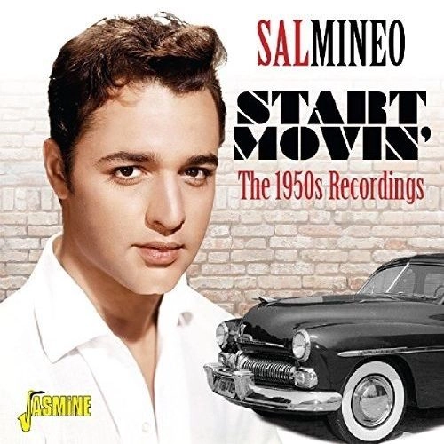 SAL MINEO / START MOVIN' THE 1950'S RECORDINGS