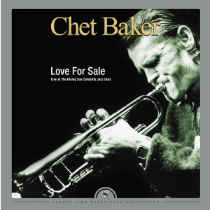 CHET BAKER / チェット・ベイカー / LOVE FOR SALE: LIVE AT THE RISING SUN CELEBRITY CLUB(2016 BLACK FRIDAY)