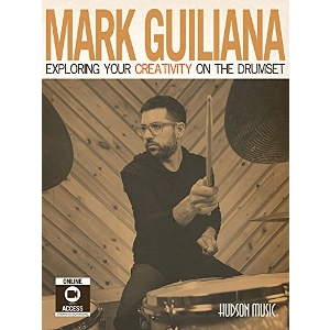 MARK GUILIANA / マーク・ジュリアナ / EXPLORING YOUR CREATIVITY ON THE DRUMSET