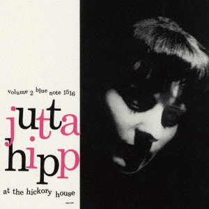 JUTTA HIPP / ユタ・ヒップ / ヒッコリー・ハウスのユタ・ヒップ Vol. 2 / JUTTA HIPP: AT THE HICKORY HOUSE VOLUME 2