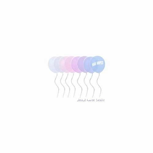 DEAD HORSE BEATS / BAD HOPES EP