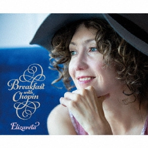 ELIZAVETA / エリザヴェータ / Breakfast with Chopin