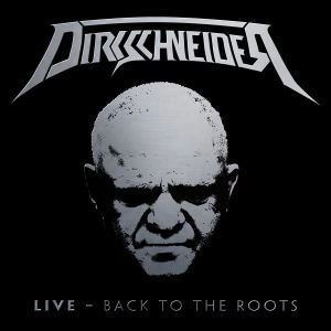 DIRKSCHNEIDER / ダークシュナイダー / LIVE - BACK TO THE ROOTS<DIGI>