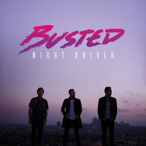 BUSTED / バステッド / ナイト・ドライバー / NIGHT DRIVER