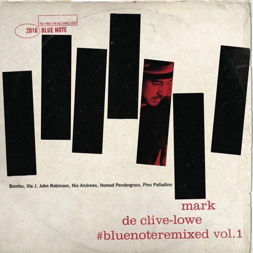MARK DE CLIVE-LOWE / マーク・ド・クライブ・ロウ / BLUE NOTE REMIXED VOL.1