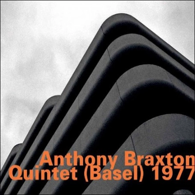ANTHONY BRAXTON / アンソニー・ブラクストン / QUINTET(BASEL)1977
