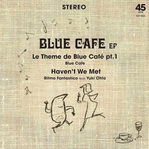 BLUE CAFE / RITMO FANTASTICO FEAT. YUKI OHTA 商品一覧 | ディスク