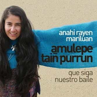 ANAHI MARILUAN / アナイ・マリルアン / AMULEPE TAIN PURRUN - QUE SIGA NUESTRO BAILE