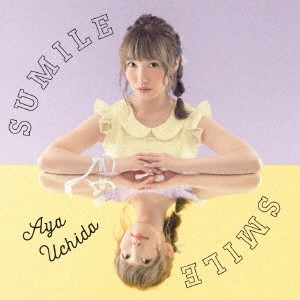 AYA UCHIDA / 内田彩 / SUMILE SMILE