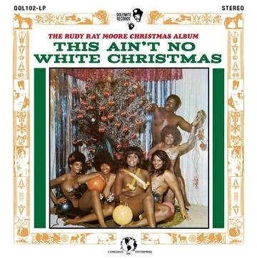 RUDY RAY MOORE / ルディ・レイ・ムーア / THIS AIN'T NO WHITE CHRISTMAS