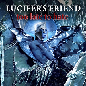 LUCIFER'S FRIEND / ルシファーズ・フレンド / トゥ・レイト・トゥ・ヘイト / too late to hate