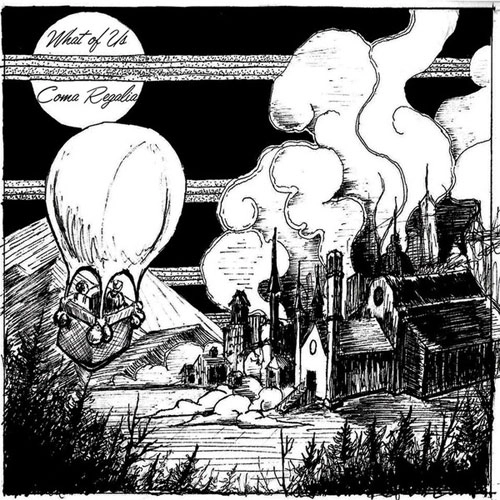 WHAT OF US / COMA REGALIA / SPLIT (LP)
