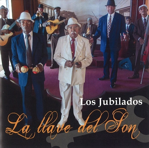 LOS JUBILADOS / ロス・フビラドス / LA LLAVE DEL SON