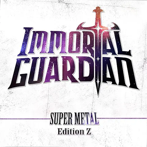 IMMORTAL GUARDIAN / イモータル・ガーディアン / SUPER METAL EDITION:Z