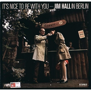 JIM HALL / ジム・ホール / イッツ・ナイス・トゥ・ビー・ウィズ・ユー / It's Nice To Be With You 