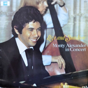 MONTY ALEXANDER / モンティ・アレキサンダー / ラヴ・アンド・サンシャイン / Love And Sunshine 