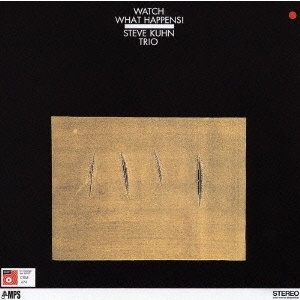 STEVE KUHN / スティーヴ・キューン / ウォッチ・ホワット・ハプンズ / Watch What Happens 