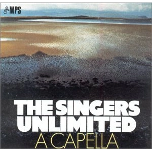 SINGERS UNLIMITED / シンガーズ・アンリミテッド / ア・カペラ / A Capella 