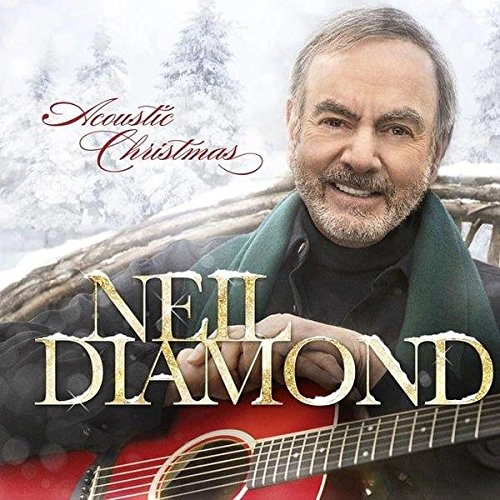 NEIL DIAMOND / ニール・ダイアモンド / ACOUSTIC CHRISTMAS (INTERNATIONAL VERSION)