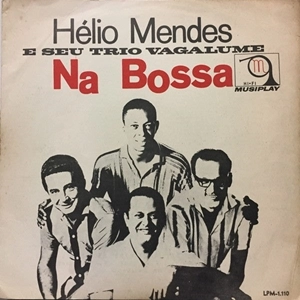 HELIO MENDES / エリオ・メンデス / NA BOSSA