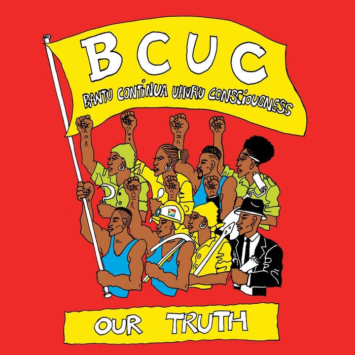 BCUC (BANTU CONTINUA UHURU CONSCIOUSNESS) / バントゥ・コンティヌア・ウフル・コンショスネス / OUR TRUTH