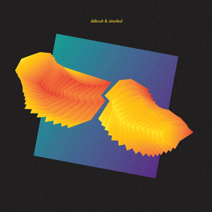 DEBRUIT & ISTANBUL / デブリュート & イスタンブール / DEBRUIT